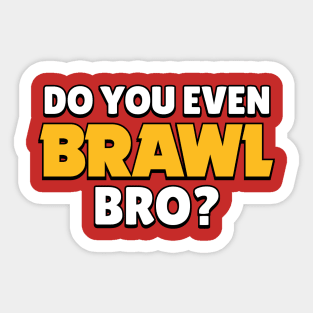 Do you even Brawl, Bro? Ver 2. Sticker